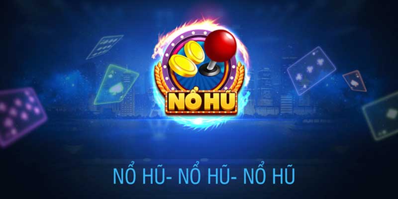 Nổ hũ  - Game giải trí trực tuyến cực kỳ hấp dẫn